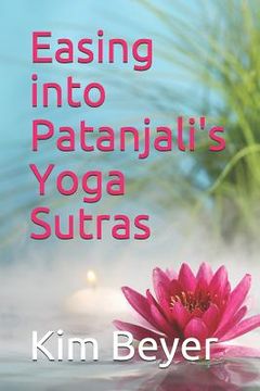 portada Easing Into Patanjali's Yoga Sutras (en Inglés)