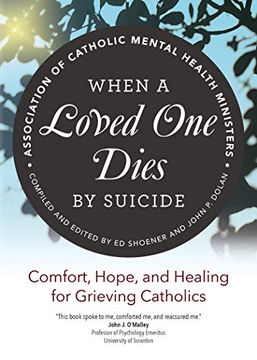 portada When a Loved one Dies by Suicide: Comfort, Hope, and Healing for Grieving Catholics (en Inglés)