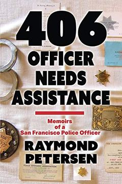 portada 406: Officer Needs Assistance - Memoirs of a san Francisco Police Officer 