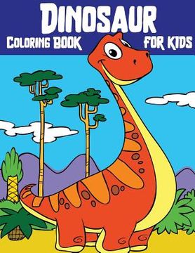 portada Dinosaur Coloring Book For Kids: Wonderful Dinosaur Coloring Book for Grown-Ups(Perfect Gift for Kids, Boy, Girl Ages 3-8 Large Size) (en Inglés)