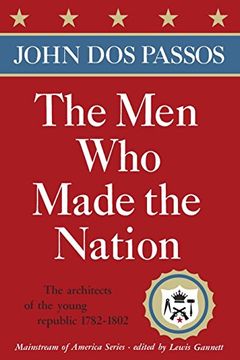 portada The men who Made the Nation: The Architects of the Young Republic 1782-1802 (Mainstream of America) (in English)