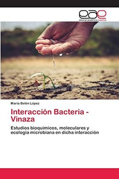 portada Interacción Bacteria - Vinaza: Estudios Bioquímicos, Moleculares y Ecología Microbiana en Dicha Interacción