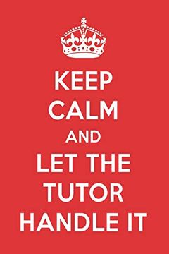 portada Keep Calm and let the Tutor Handle it: The Tutor Designer Not 