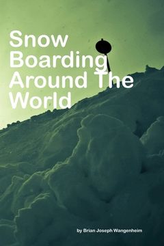 portada Snowboarding Around The World: beautiful pictures of snowboarding (en Inglés)