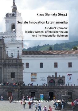 portada Soziale Innovation Lateinamerika: Ausdrucksformen: lokales Wissen, öffentlicher Raum und institutioneller Rahmen