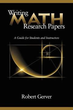 portada Writing Math Research Papers: A Guide for Students and Instructors (en Inglés)