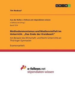 portada Methodenmonismus Und Medienvielfalt Im Unterricht. "Das Ende Der Kreidezeit" (German Edition)