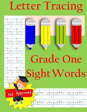 portada Letter Tracing: Grade one Sight Words: Letter Books for Grade One: Letter Tracing: Grade one Sight Words: Letter Books for Grade one (Activity Books and Workbooks) 