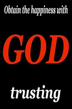 portada Obtain Your Happiness With god Trusting: Drawing on Experiences and Inspiration From God. (en Inglés)