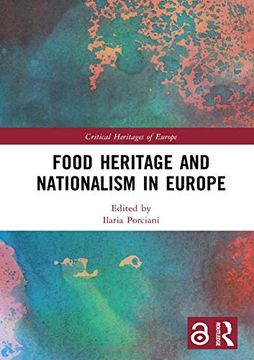 portada Food Heritage and Nationalism in Europe (Critical Heritages of Europe) (en Inglés)