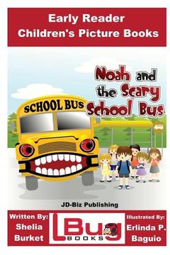 portada Noah and the Scary School Bus - Early Reader - Children's Picture Books (en Inglés)