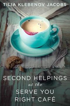portada Second Helpings at the Serve You Right Cafe (en Inglés)