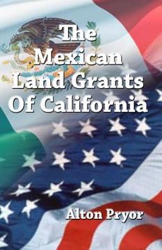 portada The Mexican Land Grants of California (en Inglés)