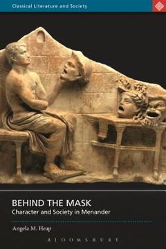 portada Behind the Mask: Character and Society in Menander (en Inglés)