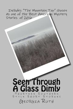 portada Seen Through A Glass Dimly: Thirteen Southern Short Stories (en Inglés)