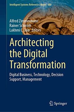 portada Architecting the Digital Transformation: Digital Business, Technology, Decision Support, Management: 188 (Intelligent Systems Reference Library) (en Inglés)