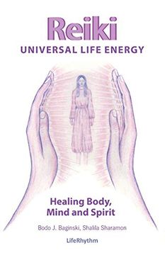 portada Reiki Universal Life Energy: A Holistic Method of Treatment for the Professional Practice, Absentee Healing and Self-Treatment of Mind, Body and Soul 