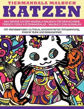 portada Tiermandala-Malbuch Katzen - Das grosse Katzen-Mandala-Malbuch fuer Erwachsene - Tierisch coole Katzenmandalas - Malbuch zum Ausmalen: Mit Mandalamale (en Alemán)