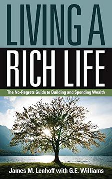 portada Living a Rich Life: The No-Regrets Guide to Building and Spending Wealth (en Inglés)