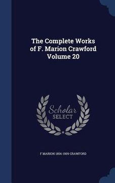 portada The Complete Works of F. Marion Crawford Volume 20 (en Inglés)