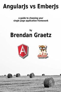 portada AngularJs vs EmberJs: a guide to choosing the single page application framework for your project (en Inglés)