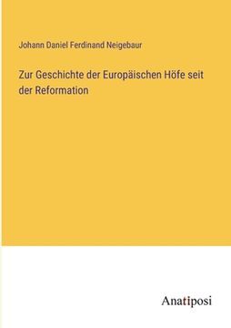 portada Zur Geschichte der Europäischen Höfe seit der Reformation (en Alemán)