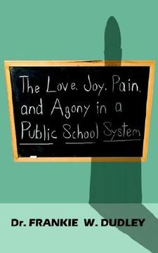 portada the love, joy, pain, and agony in a public school system (in English)