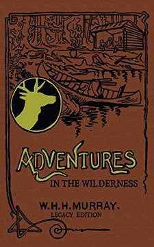 portada Adventures in the Wilderness: The Classic First Book on American Camp Life and Recreational Travel in the Adirondacks (The Library of American Outdoors Classics) (en Inglés)