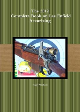 portada The 2012 Complete Book on Lee Enfield Accurizing *B&W