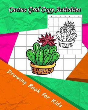 portada Cactus Grid Copy Activities: Drawing and Coloring Book for Kids (Education Game for Children) (en Inglés)