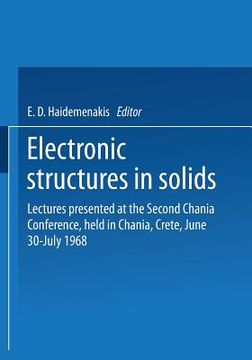 portada Electronic Structures in Solids: Lectures Presented at the Second Chania Conference, Held in Chania, Crete, June 30-July 14, 1968 (en Inglés)