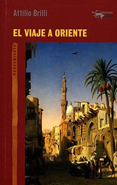 portada El Viaje a Oriente (a. Machado Libros) (in Spanish)