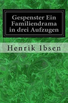 portada Gespenster Ein Familiendrama in drei Aufzugen (en Alemán)