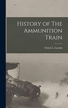 portada History of the Ammunition Train (en Inglés)