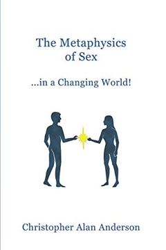 portada The Metaphysics of sex. In a Changing World! (en Inglés)