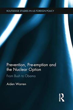 portada Prevention, Pre-Emption and the Nuclear Option (Routledge Studies in us Foreign Policy)