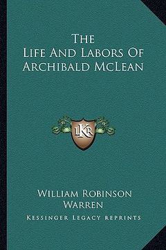 portada the life and labors of archibald mclean (en Inglés)