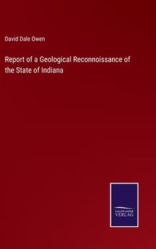 portada Report of a Geological Reconnoissance of the State of Indiana 