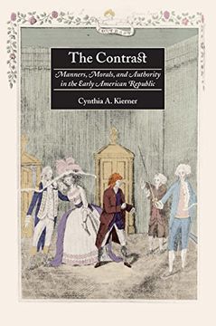 portada The Contrast: Manners, Morals, and Authority in the Early American Republic (en Inglés)