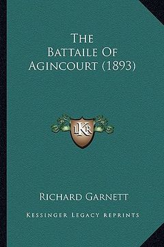 portada the battaile of agincourt (1893) the battaile of agincourt (1893) (in English)