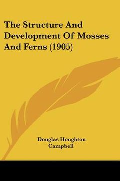 portada the structure and development of mosses and ferns (1905) (en Inglés)