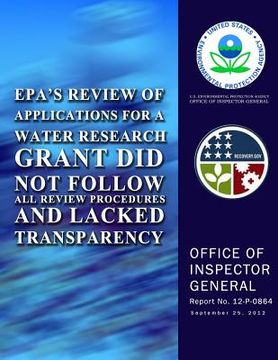 portada EPA's Review of Applications for a Water Research Grant Did Not Follow All Review Procedures and Lacked Transparency (en Inglés)