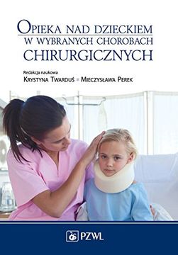portada Opieka nad dzieckiem w wybranych chorobach chirurgicznych (Polish Edition)