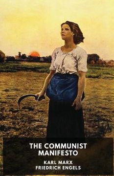 portada The Communist Manifesto (unabridged edition): A 1848 political pamphlet by the German philosophers Karl Marx and Friedrich Engels (en Inglés)