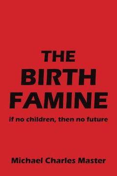 portada The Birth Famine: if no children, then no future (en Inglés)