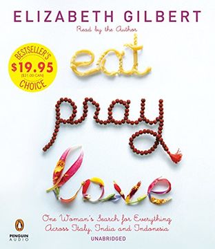 portada Eat Pray Love: One Woman's Search for Everything Across Italy, India and Indonesia ()