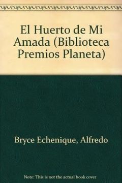 portada El Huerto de mi Amada (Biblioteca Premios Planeta) (in Spanish)