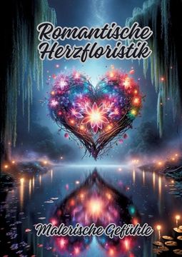 portada Romantische Herzfloristik: Malerische Gefühle (en Alemán)