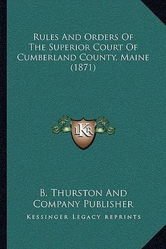 portada rules and orders of the superior court of cumberland county, maine (1871)