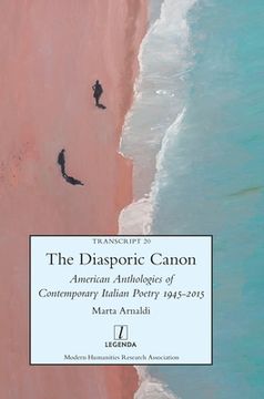 portada The Diasporic Canon: American Anthologies of Contemporary Italian Poetry 1945-2015 (in English)